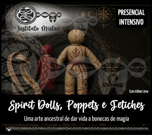 Spirit Dolls, Poppets e Fetiches (com Alline Lima)
